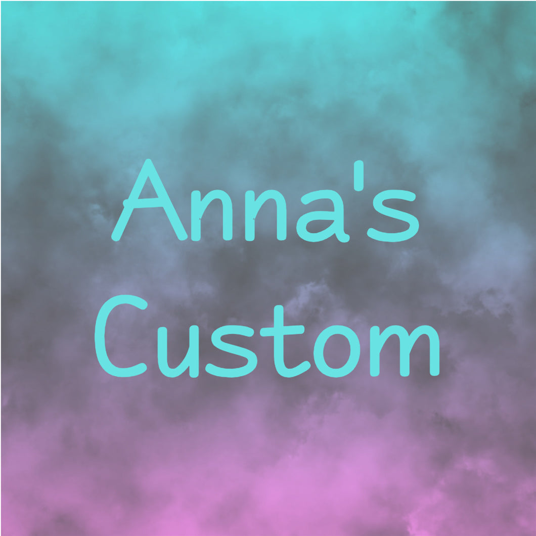 Anna's Custom